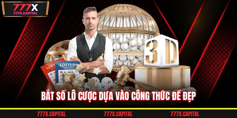 Bắt số lô cược dựa vào công thức đề đẹp