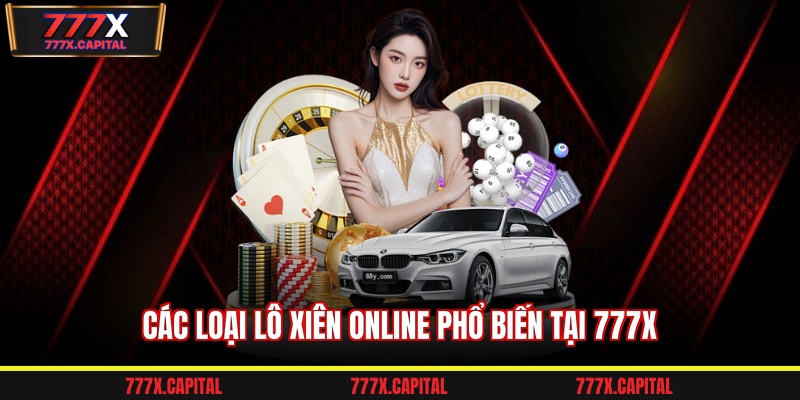 Các loại lô xiên online phổ biến tại 777x