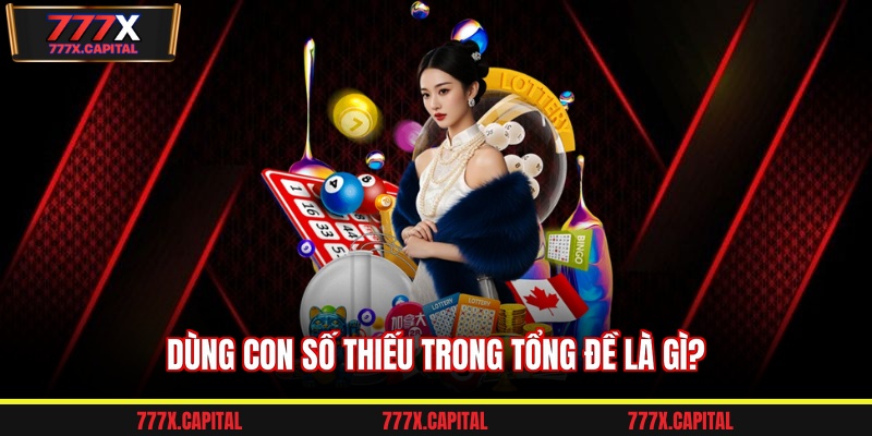 Dùng con số thiếu trong tổng đề là gì?